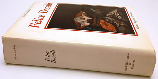 Felice Boselli  - Ferdinando Arisi - Cassa di Risparmio Piacenza- 1a ed.- YFS62