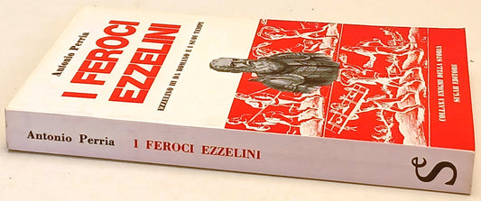 I feroci Ezzelini - Antonio Perria - Sugar Enigmi della Storia - 1a ed.- ZFS74