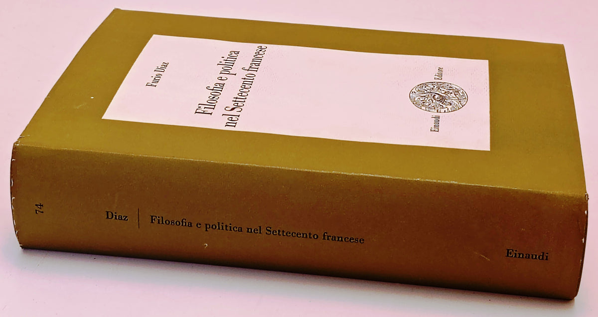 Filosofia e politica nel Settecento francese - Furio Diaz - Einaudi - XFS