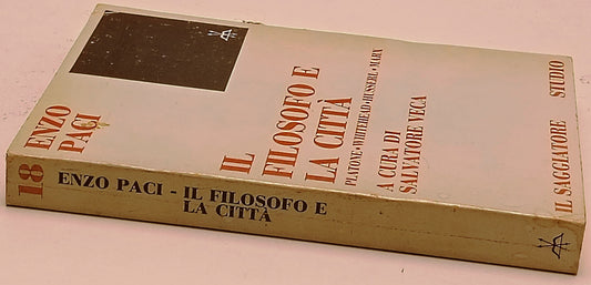 Il filosofo e la citta' Platone Whitehead- Enzo Paci- Saggiatore- 1a ed.- ZFS290