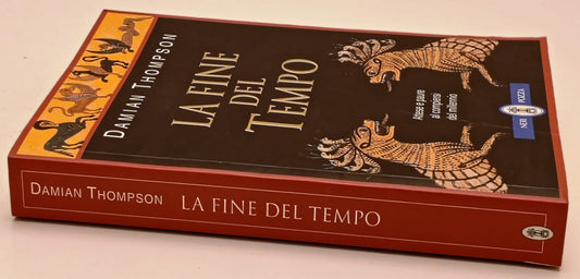 La fine del tempo - Damian Thompson - Neri Pozza - 1a ed. - ZFS300