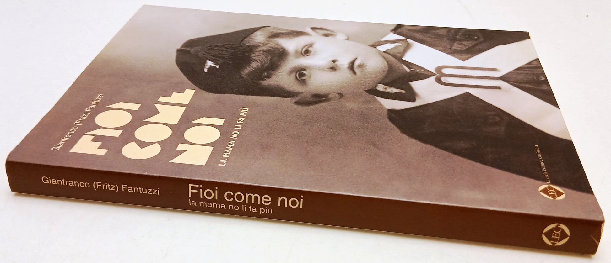 Fioi come noi La mama non li fa piu' - Fritz Fantuzzi- Goriziana- 1a ed.- ZFS136
