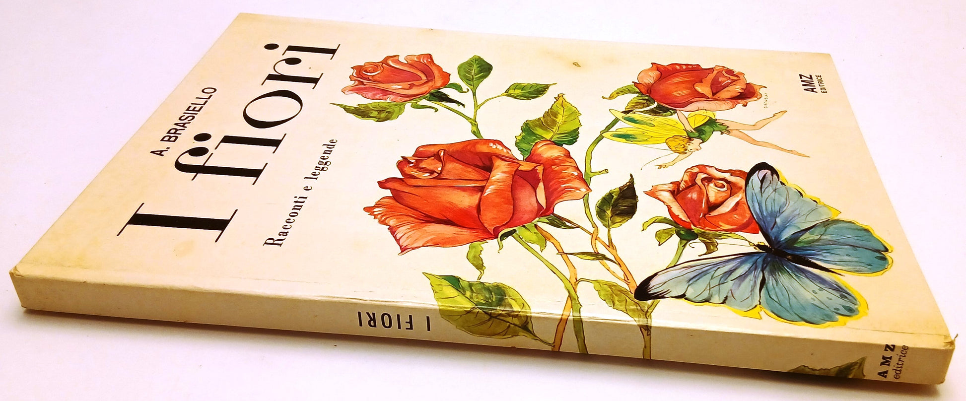 I fiori racconti e leggende - Attilia Brasiello - AMZ - 1a ed. 1967 - illustrato