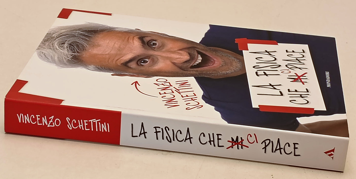 La fisica che ci piace - Vincenzo Schettini - Mondadori - YFS273