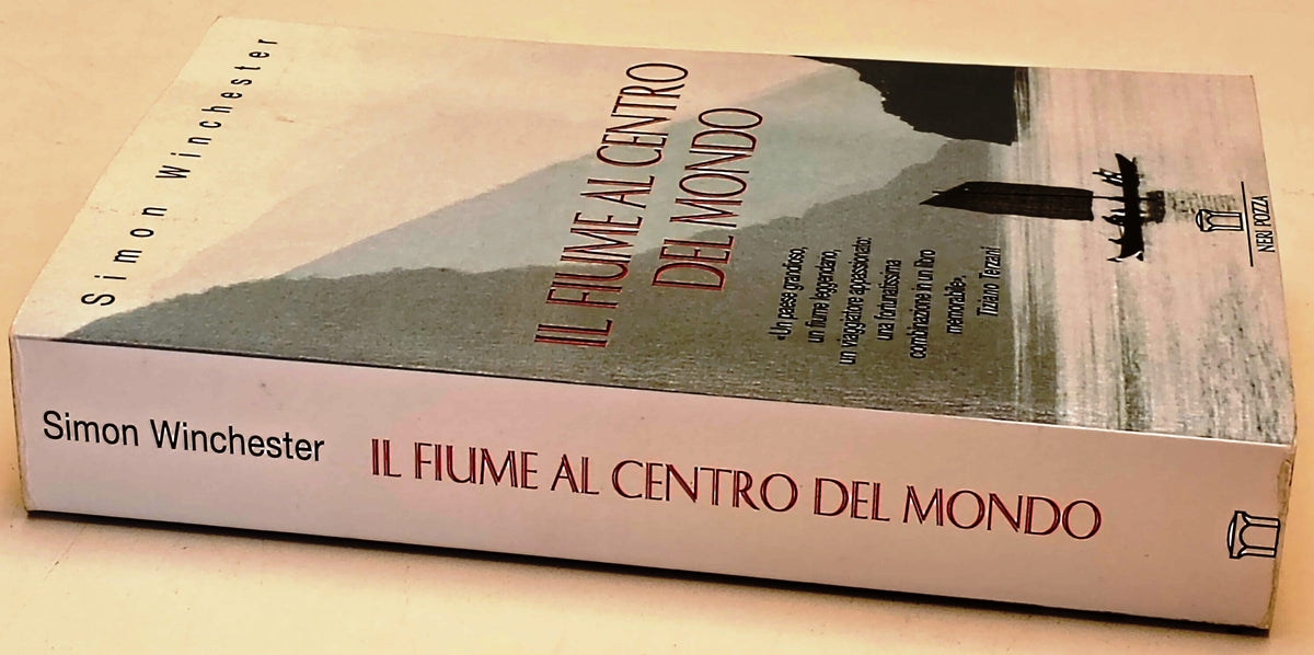 Il fiume al centro del mondo - Simon Winchester - Neri Pozza - 1a ed. - ZFS309