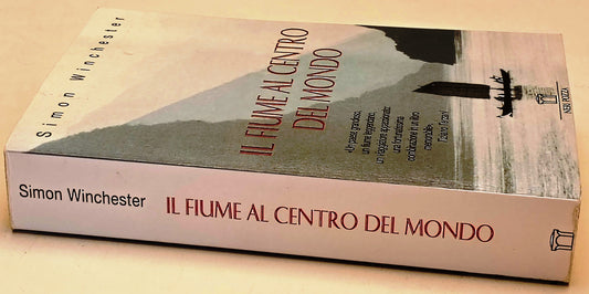 Il fiume al centro del mondo - Simon Winchester - Neri Pozza - 1a ed. - ZFS309