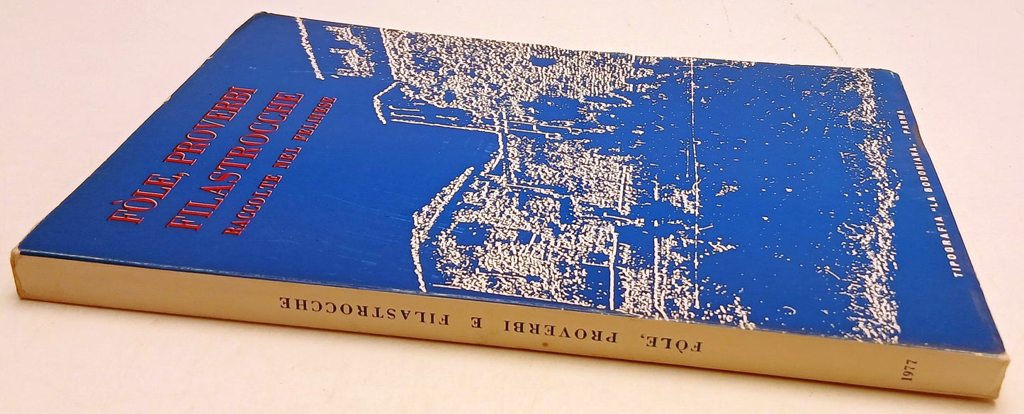 Fole proverbi filastrocche raccolte nel Felinese Parma - La Bodoniana- 1977- WPR