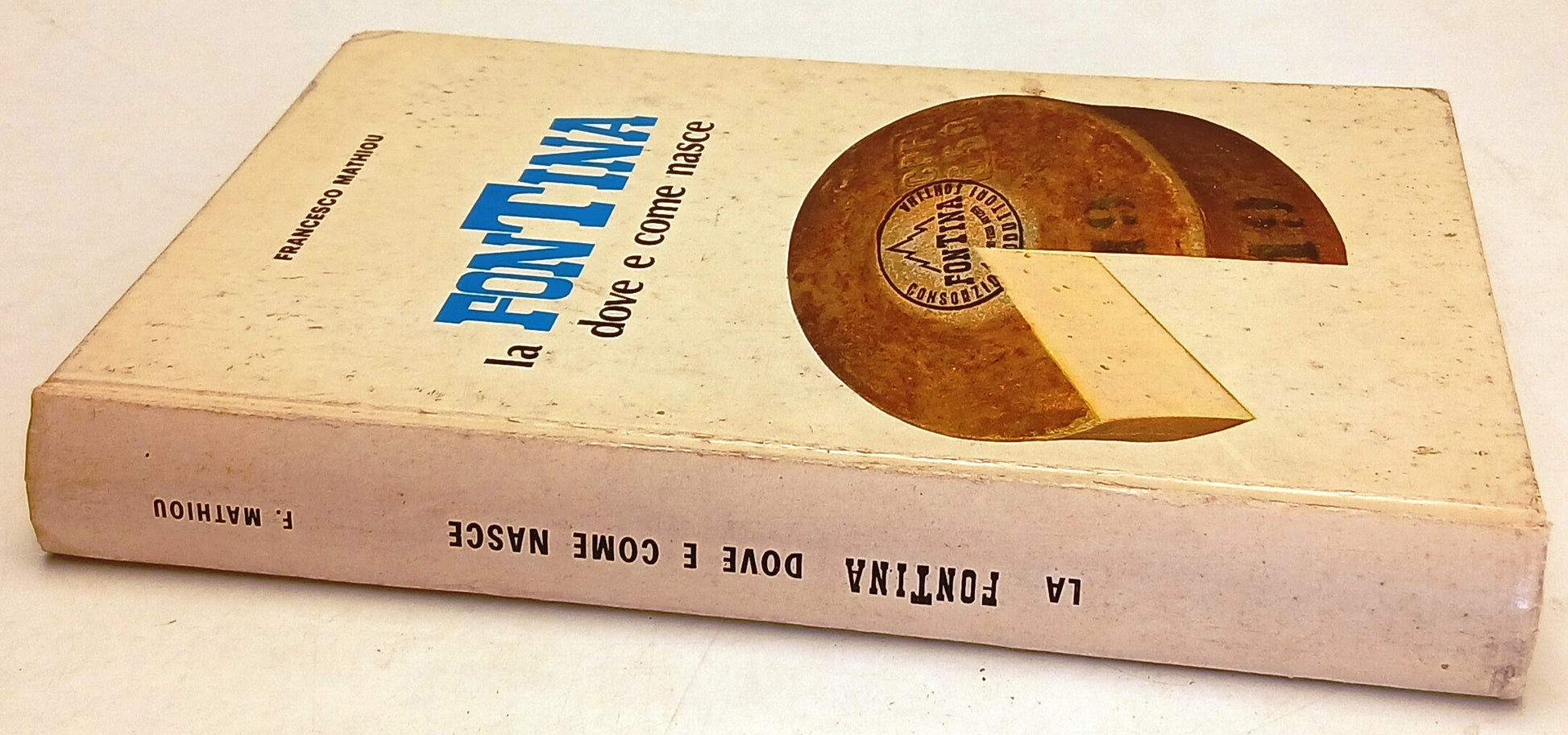 La fontina dove e come nasce - Francesco Mathiou - Musumeci - 1a ed. - ZFS252