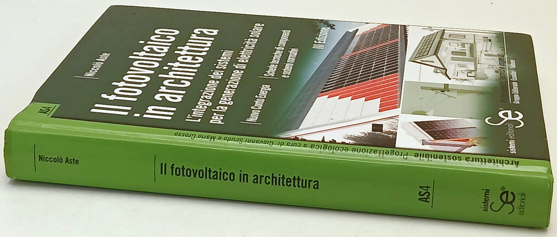 Il fotovoltaico in architettura - Niccolo' Aste - Sistemi Editoriali - ZFS155