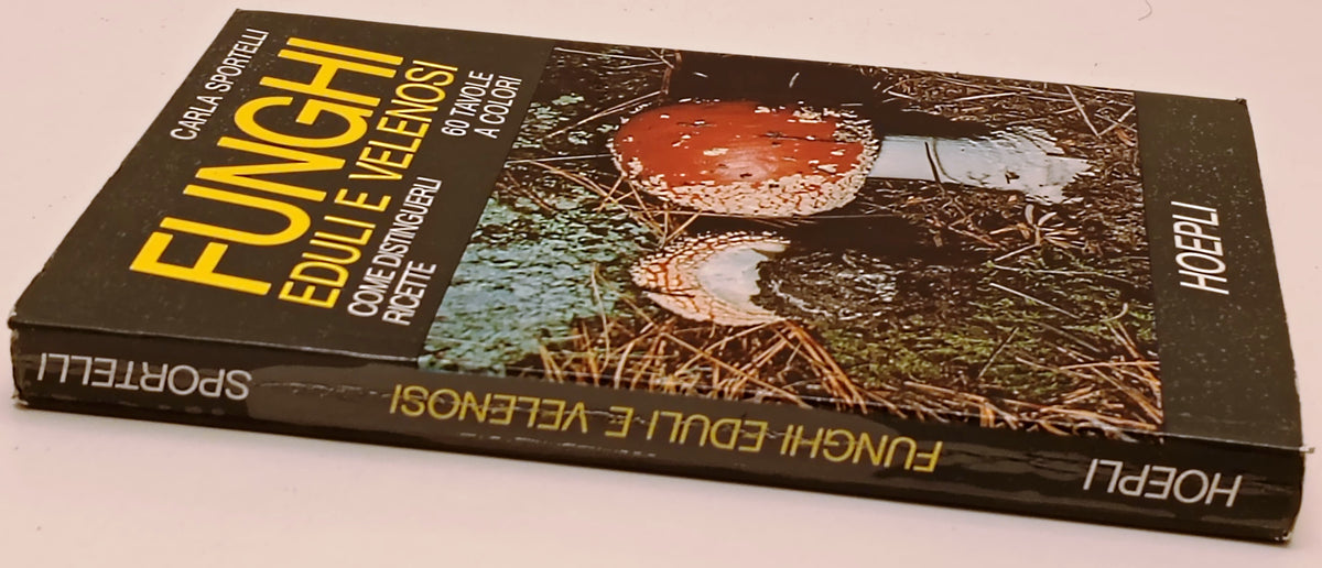 Funghi eduli e velenosi - Carla Sportelli - Hoepli - 1a ed. - ZFS299