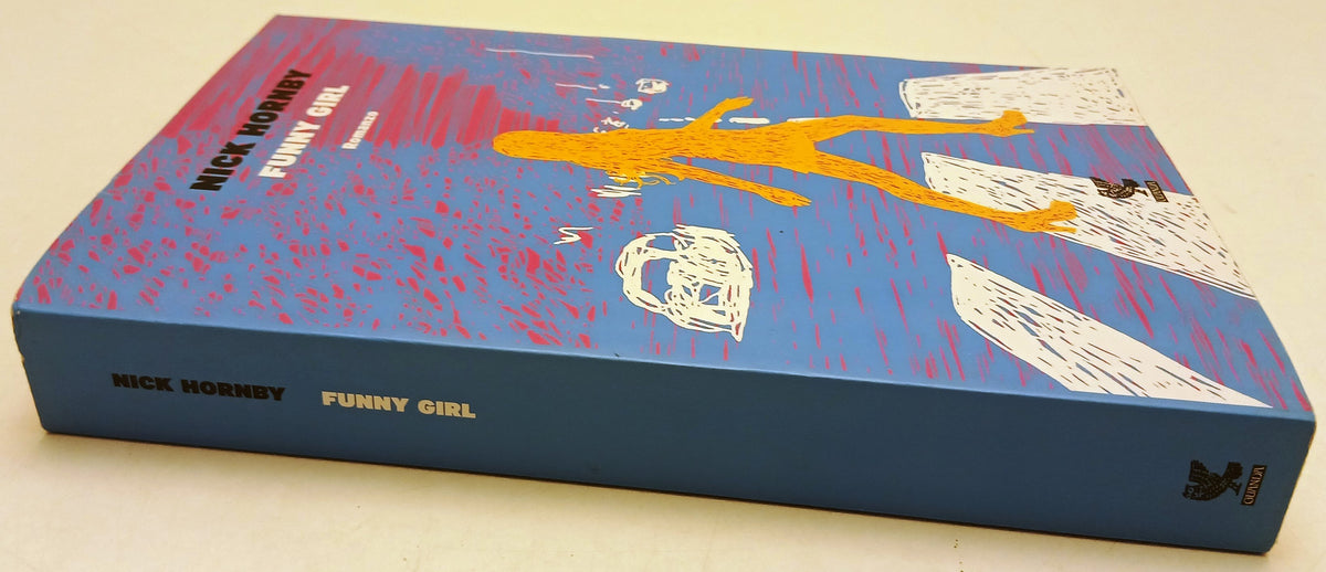 Funny Girl - Nick Hornby - Guanda Narratori della Fenice - 1a ed.- XFS