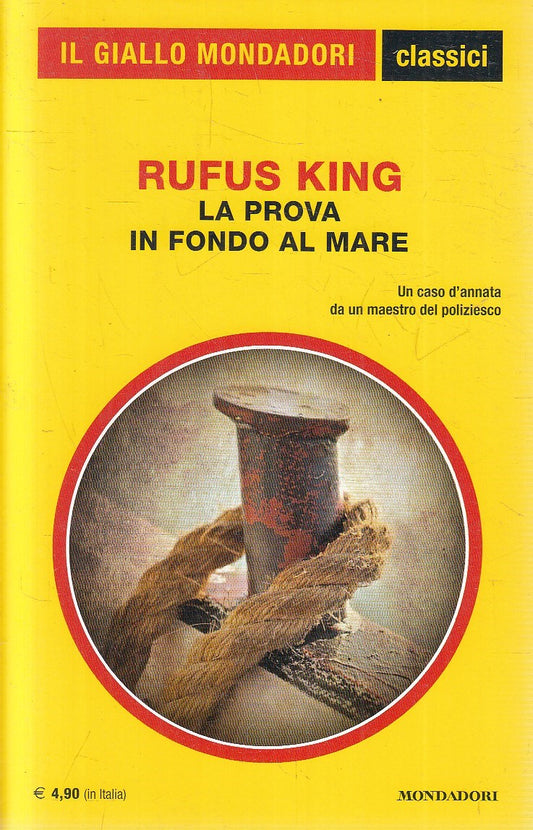 LN2- GIALLI MONDADORI CLASSICI N.1370 LA PROVA IN FONDO AL MARE- RUFUS KING- XFS
