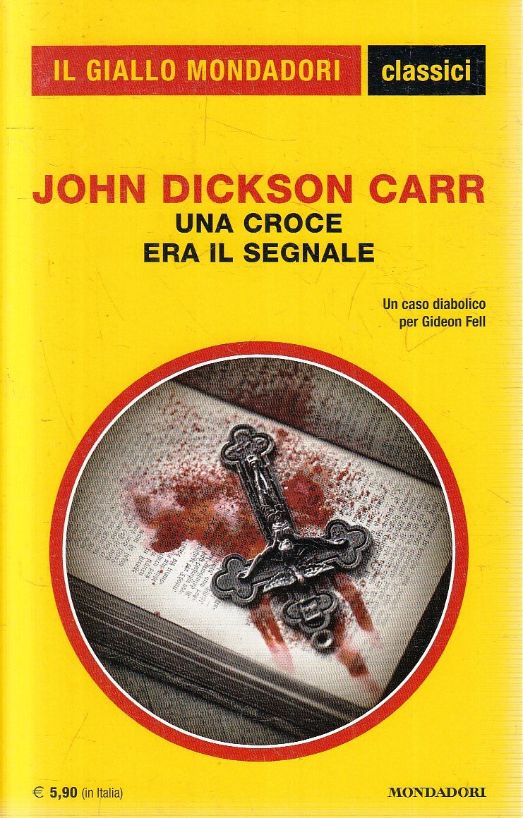 LN2- GIALLI MONDADORI CLASSICI N.1385 UNA CROCE ERA IL SEGNALE- DICKSON CARR- XFS