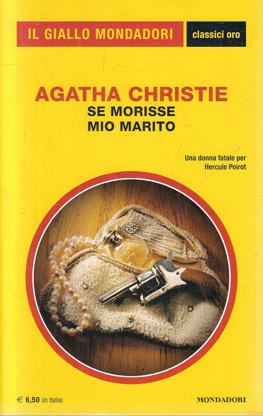LN2- GIALLO MONDADORI CLASSICI ORO N.5 SE MORISSE MIO MARITO- AGATHA CHRISTIE- XFS