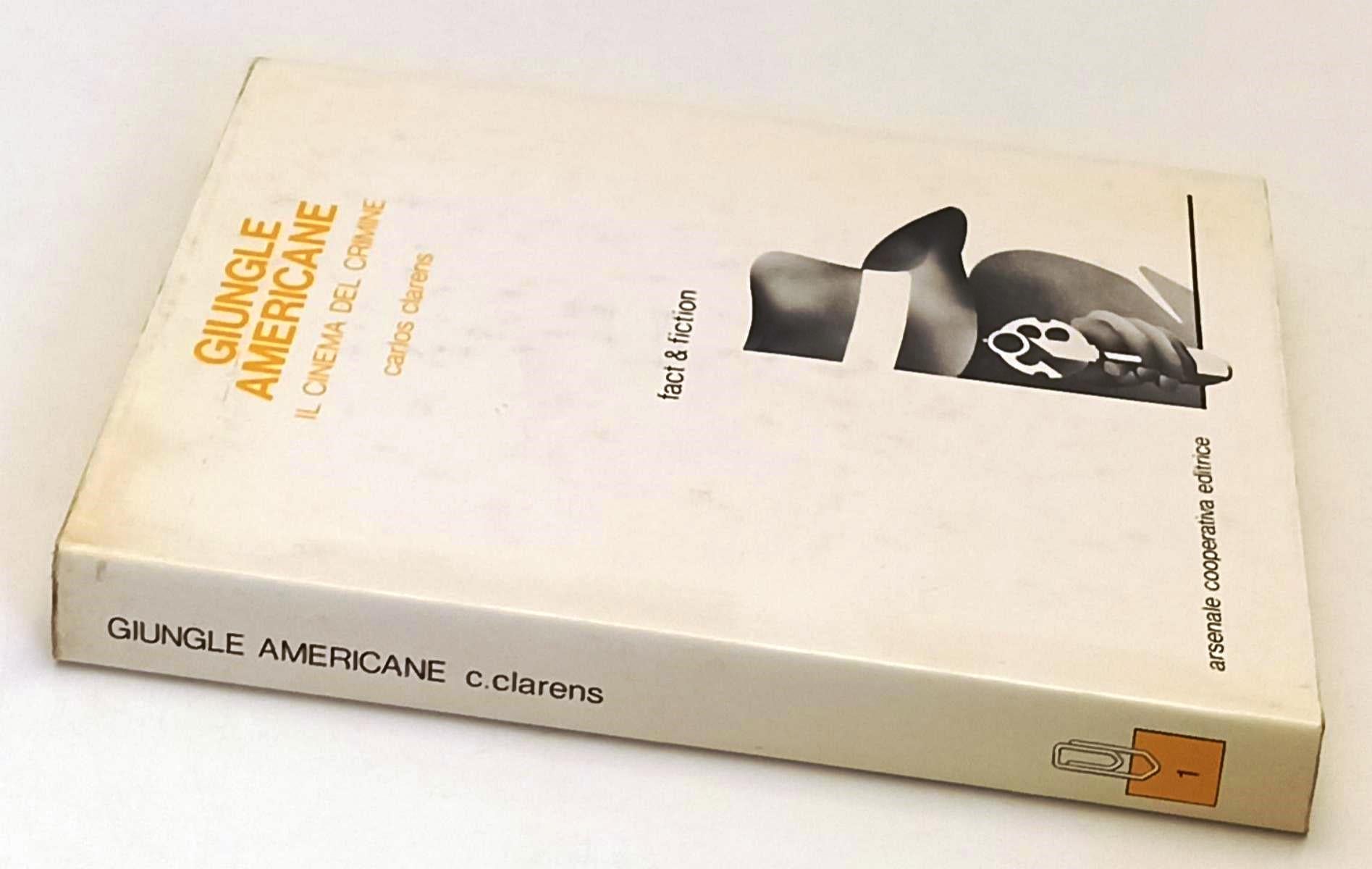 LW- GIUNGLE AMERICANE CINEMA CRIMINE- CARLOS CLARENS- ARSENALE- 1981- CS- YFS668