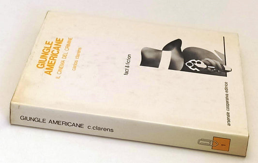 LW- GIUNGLE AMERICANE CINEMA CRIMINE- CARLOS CLARENS- ARSENALE- 1981- CS- YFS668