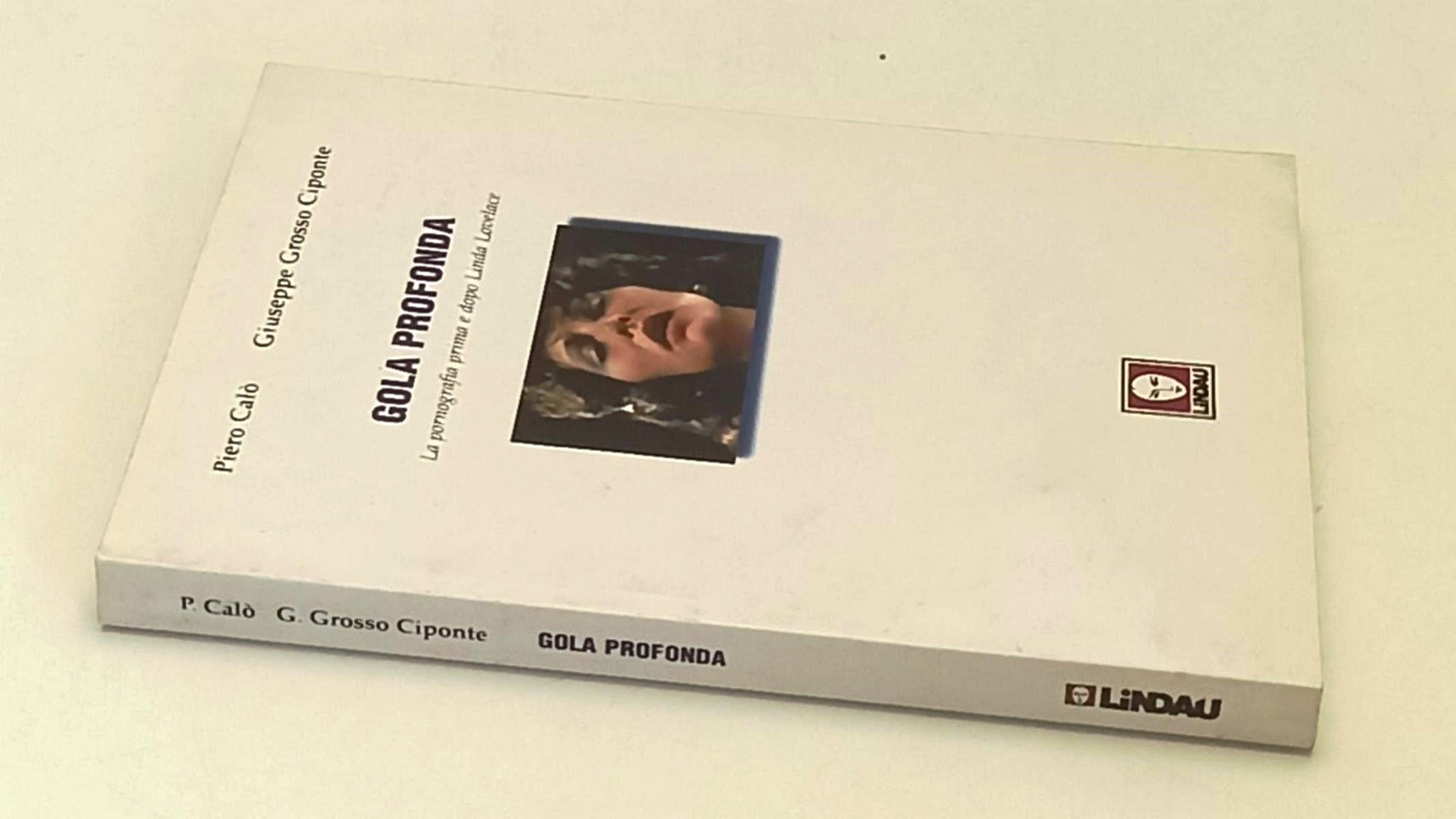 LX- GOLA PROFONDA PORNOGRAFIA - CALO' GRASSO CIPONTE - LINDAU--- 2002- B- YFS255