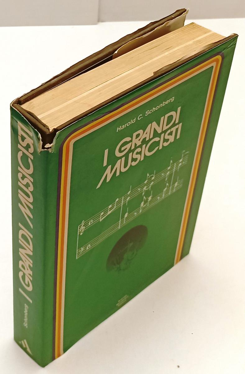 LW- I GRANDI MUSICISTI - HAROLD C. SCHONBERG - MONDADORI --- 1972 - CS - YFS359