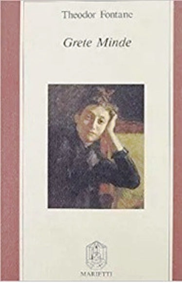 Grete Minde - Theodor Fontane - Marietti - 1a ed. - ZFS248