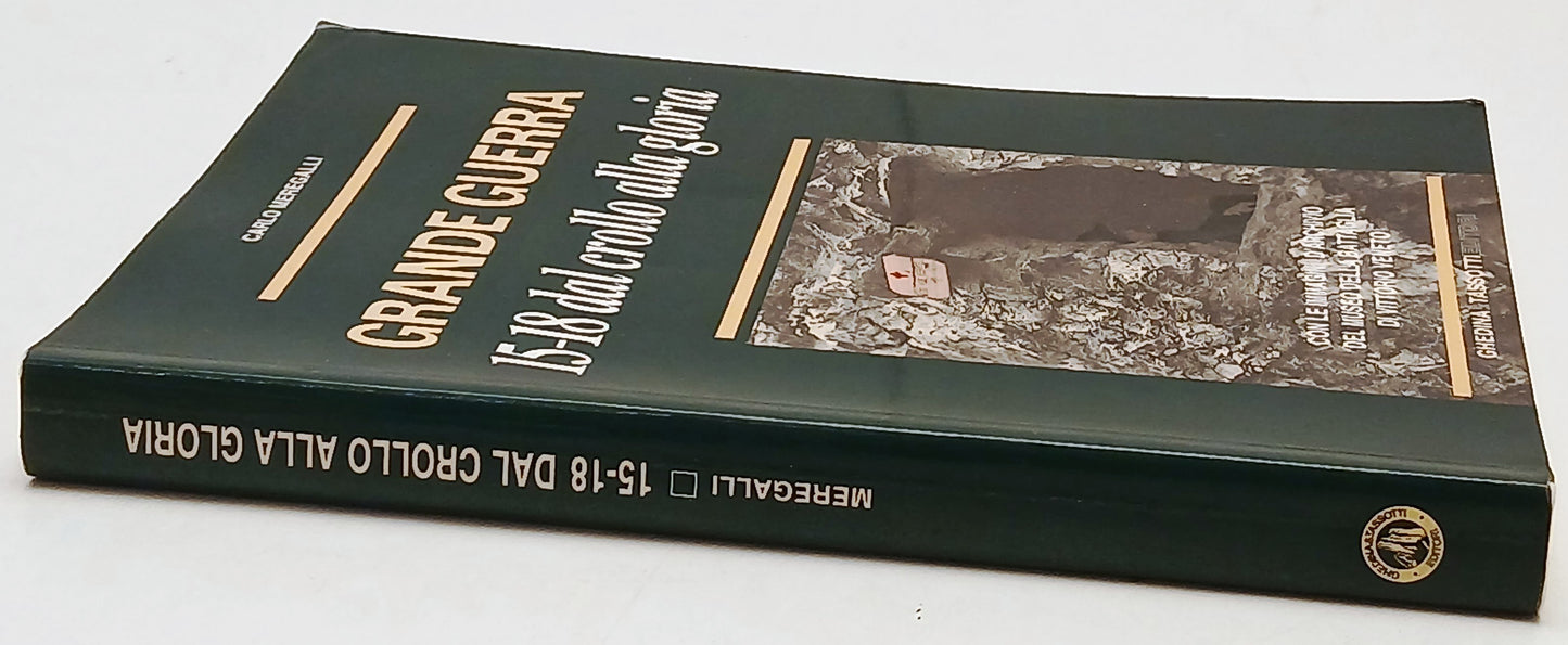 Grande Guerra 15-18 crollo gloria - Meregalli - Ghedina Tassotti- 1a ed.- ZFS241