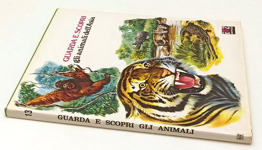 LB- GUARDA E SCOPRI GLI ANIMALI DELL'ASIA N.13 -- AMZ-- 1a ED.- 1970- CS- YFS707