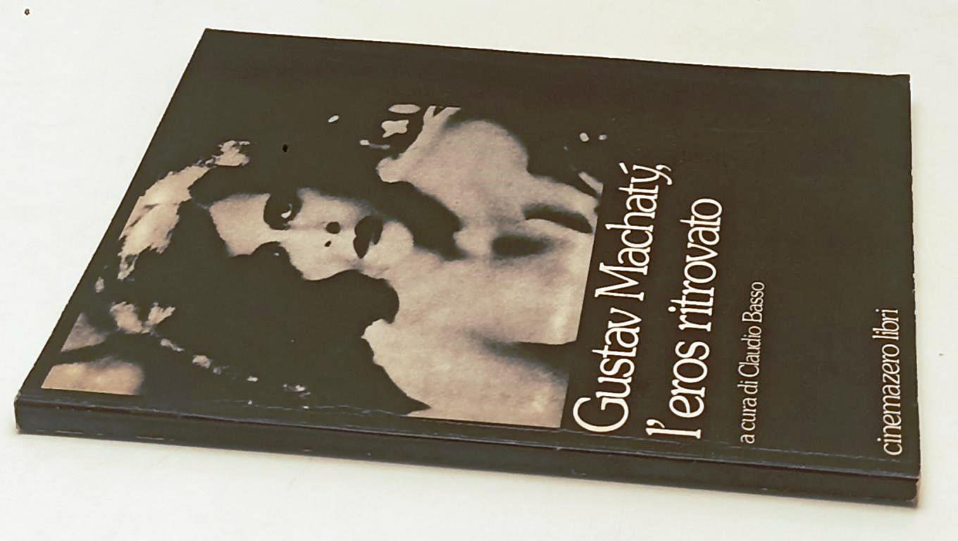 LW- GUSTAV MACHATY L'EROS RITROVATO- BASSO- CINEMAZERO LIBRI--- 1980- B- YFS630