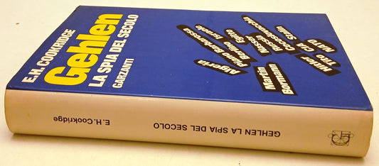 Gehlen La spia del secolo - E. H. Cookridge - Garzanti - 1a ed. - ZFS252