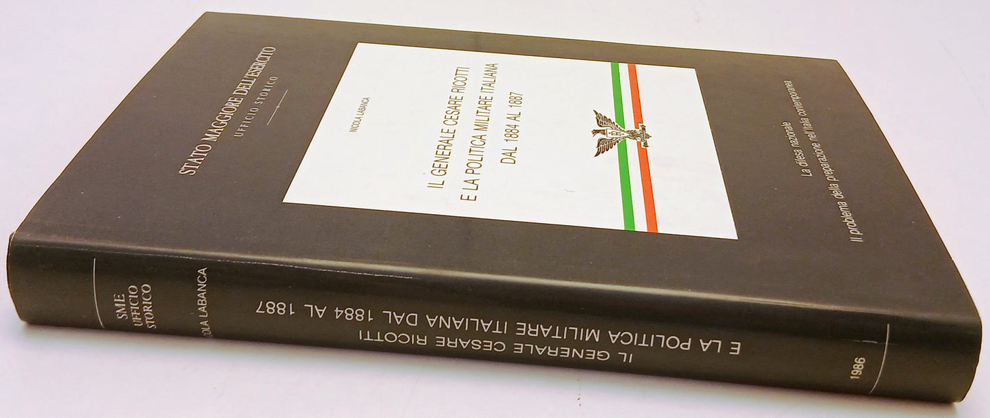 Il generale Cesare Ricotti politica militare italiana 1884/1887- Labanca- ZFS216