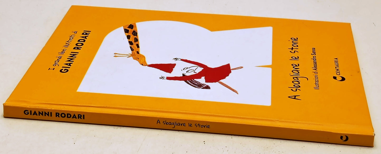 Grandi libri illustrati Gianni Rodari A sbagliare le storie - Centauria - YFS293