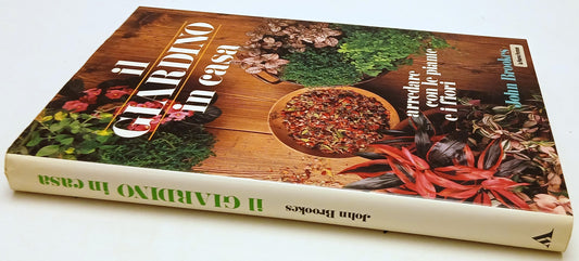 Il giardino in casa Arredare piante fiori- John Brooks- Mondadori- 1a ed.-YFS228
