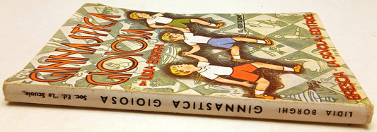 Ginnastica gioiosa - Lidia Borghi - La Scuola - 2a ed. 1939 - XFS212