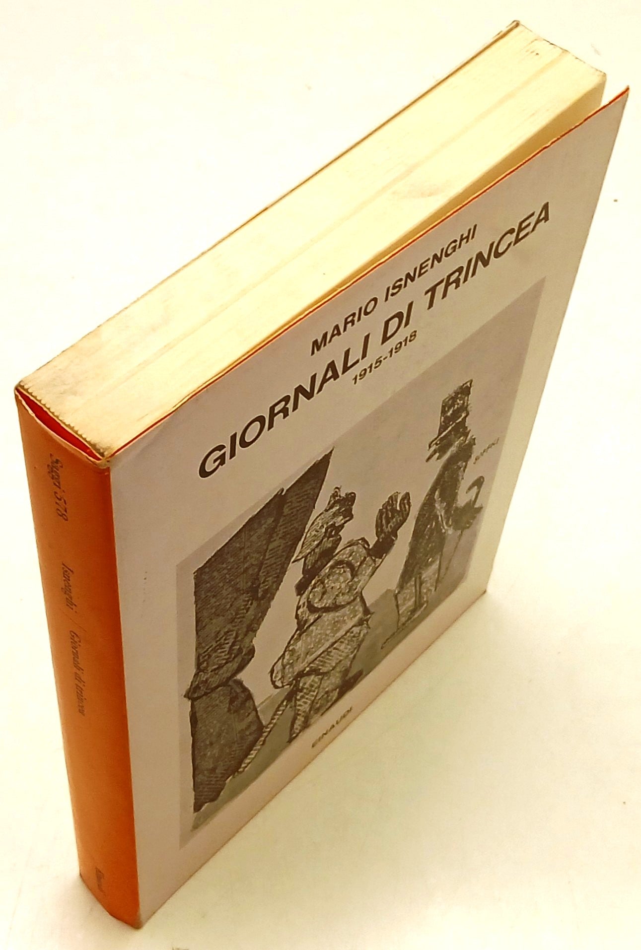 Giornali di Trincea 1915-1918 - Mario Isnenghi - Einaudi Saggi - 1a ed. - XFS