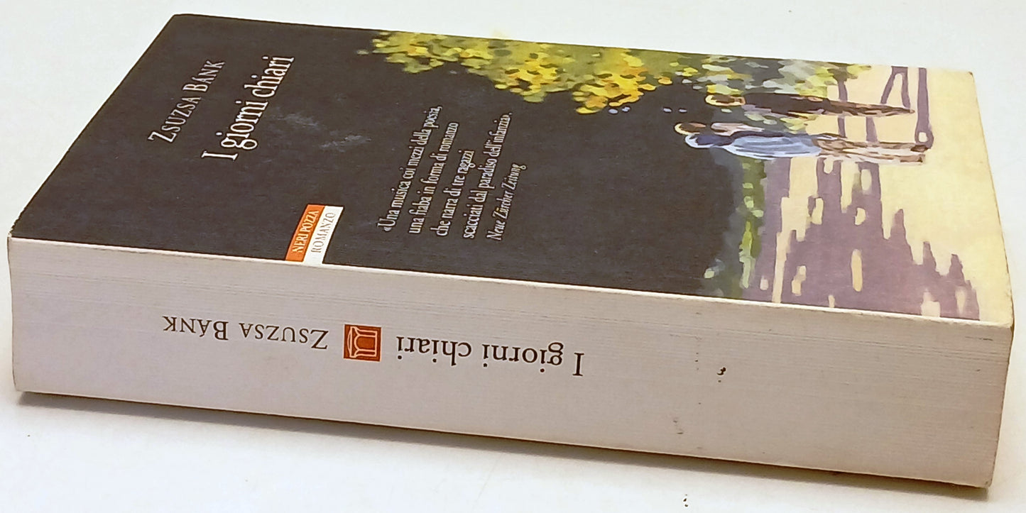 I giorni chiari - Zsuzsa Bank- Neri Pozza Narratori delle Tavole- 1a ed.- ZFS253
