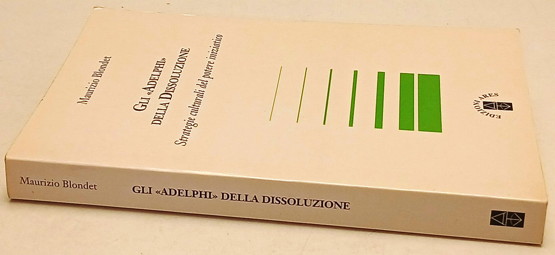 Gli "Adelphi" della Dissoluzione - Maurizio Blondet - Ares - 1a ed. - ZFS271