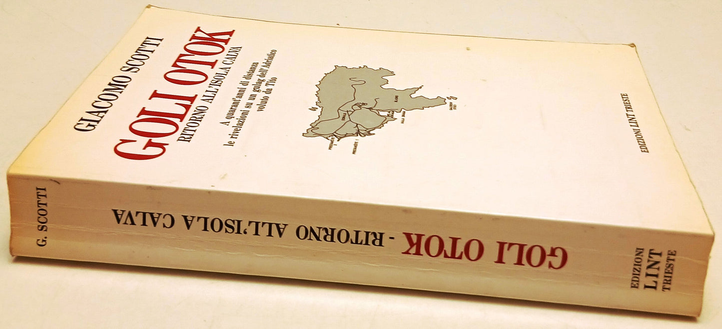 Goli Otok Ritorno all'isola Calva Gulag - Giacomo Scotti - Lint - 1a ed.- ZFS198