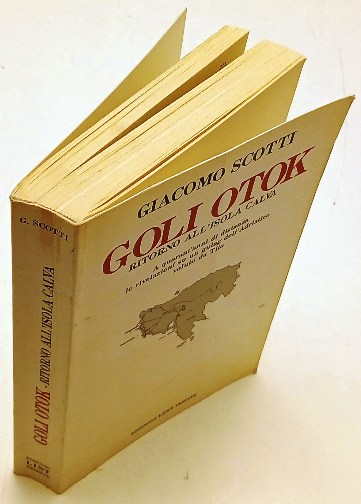 Goli Otok Ritorno all'isola Calva Gulag - Giacomo Scotti - Lint - 1a ed.- ZFS198