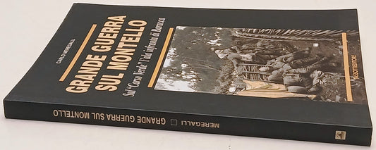 Grande Guerra sul Montello Baracca - Carlo Meregalli - Tassotti- 1a ed.- ZFS237