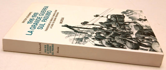 1916-1918 La grande guerra sul Pasubio - Viktor Schemfil- Mursia- 1a ed.- ZFS195