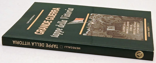 Grande Guerra Tappe della vittoria - Meregalli- Ghedina Tassotti- 1a ed.- ZFS244