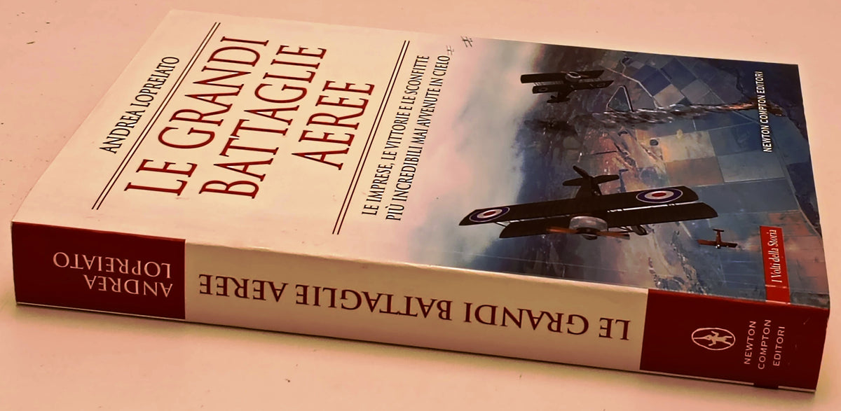 Le grandi battaglie aeree- Andrea Lopreiato- Newton Volti Storia- 1a ed.- ZFS289