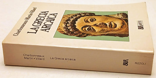 La Grecia Arcaica - Martin Villard - Rizzoli Bur Mondo figura Reprint - ZFS209