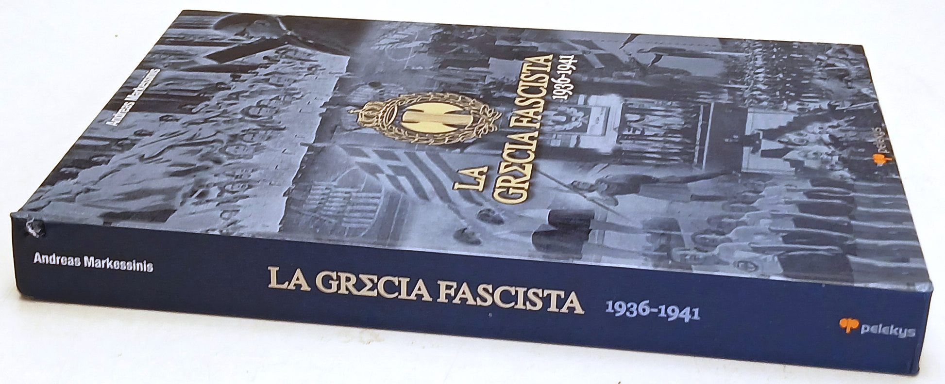La Grecia Fascista 1936-1941 - Markessinis - Pelekys - 1a ed. - spagnolo- ZFS252