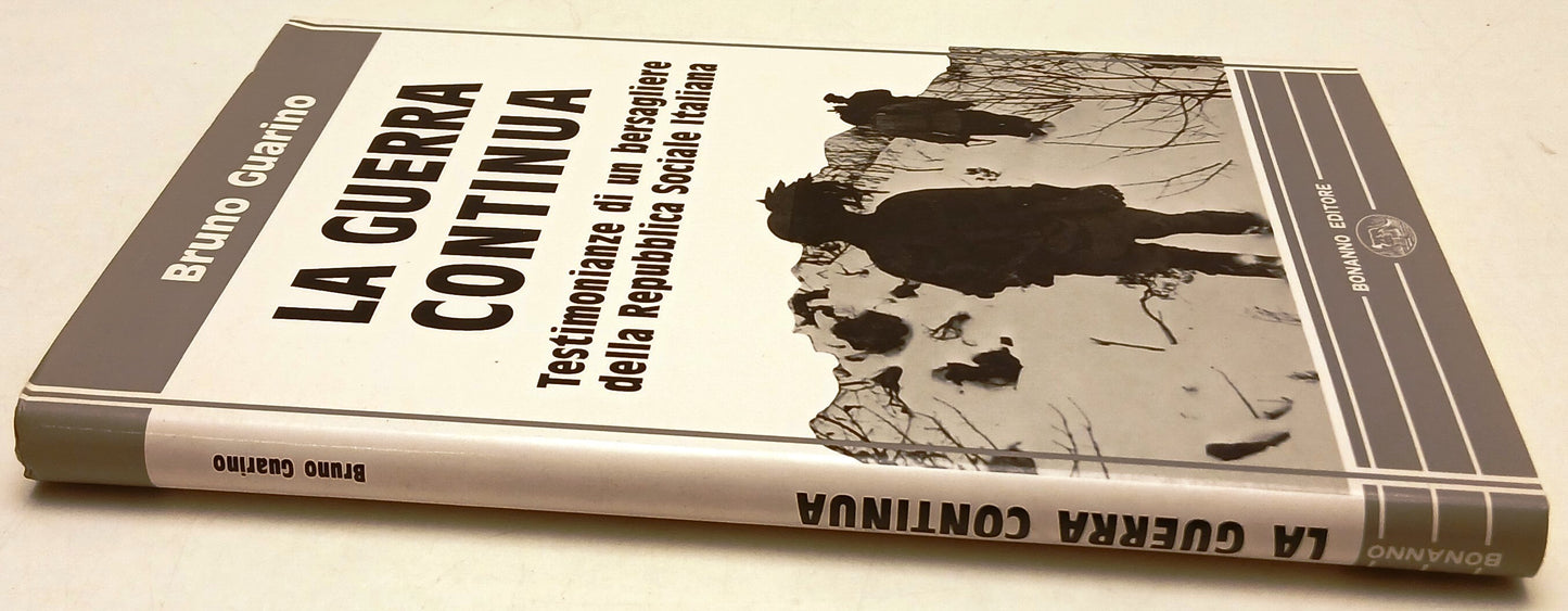 La guerra continua Repubblica Sociale Italiana- Guarino- Bonanno- 1a ed.- ZFS203