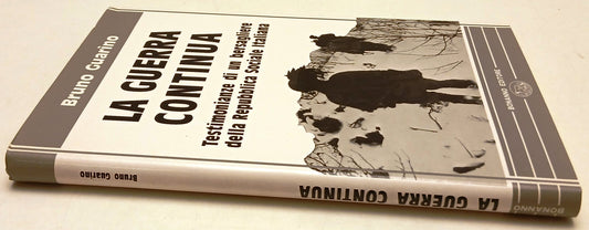 La guerra continua Repubblica Sociale Italiana- Guarino- Bonanno- 1a ed.- ZFS203