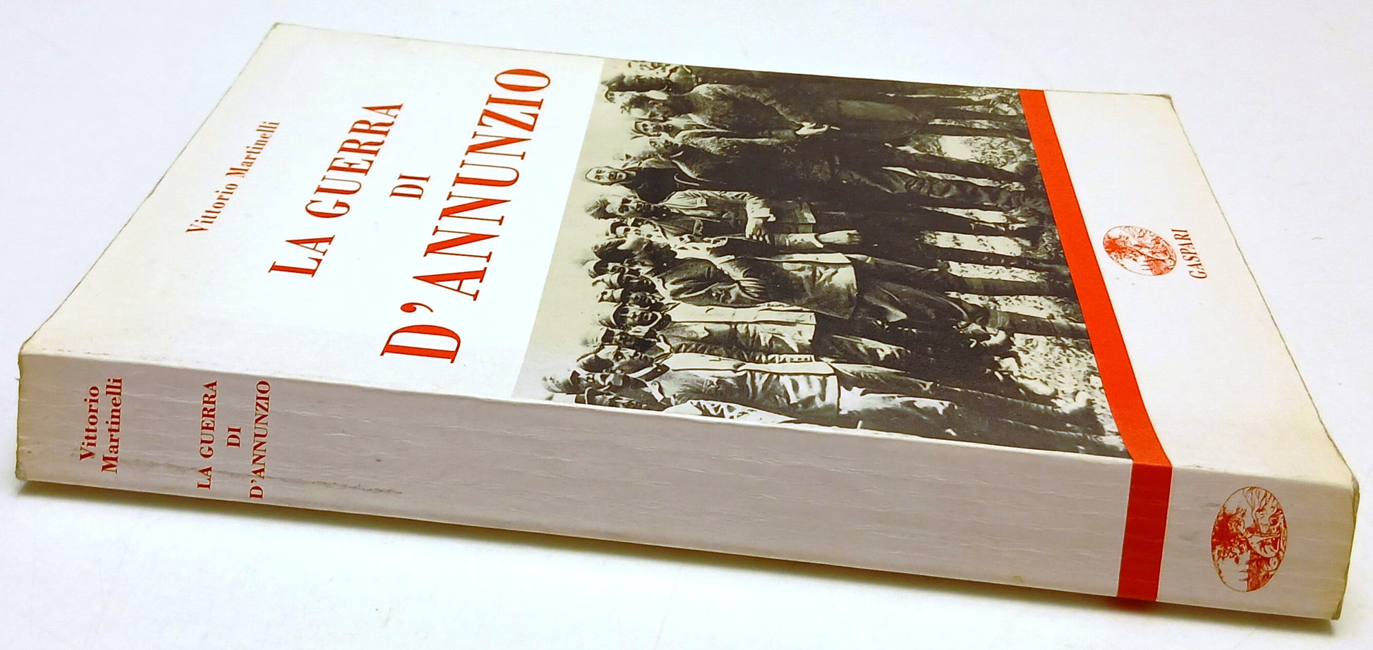 La guerra di D'Annunzio Poeta Dandy Eroe - Martinelli - Gaspari - 1a ed.- ZFS202