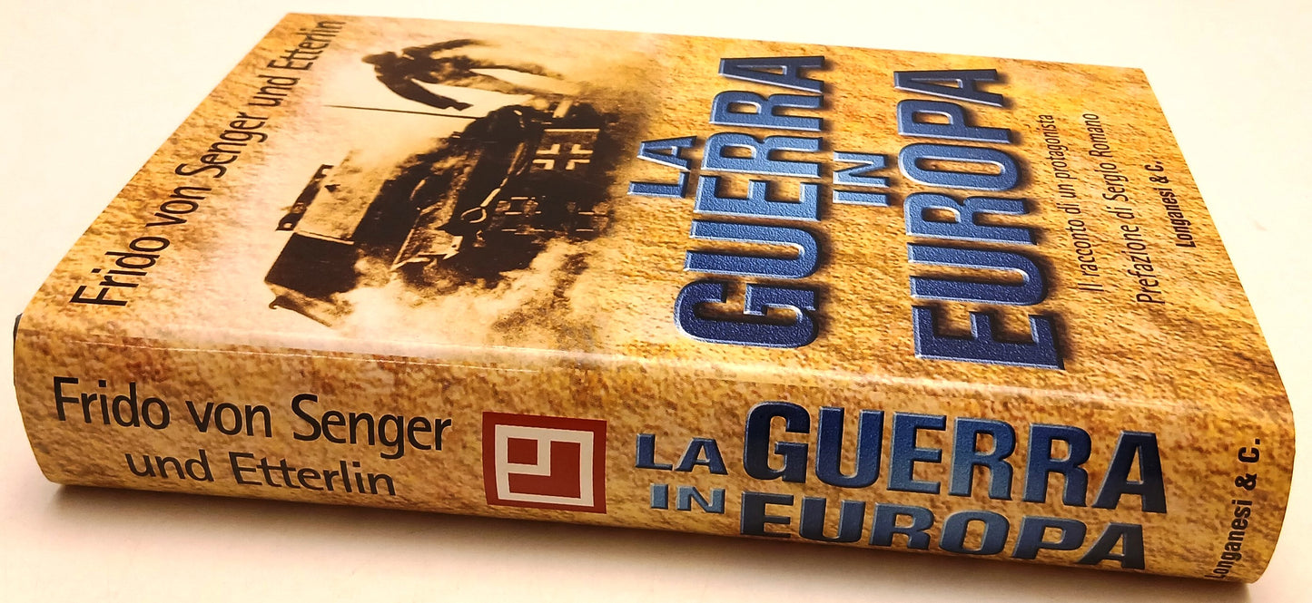 La guerra in Europa - Frido von Senger und Etterlin - Longanesi - 1a ed.- ZFS198