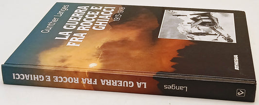 La guerra fra rocce e ghiacci 1915-1918- Gunther Langes- Athesia- 1a ed.- ZFS232