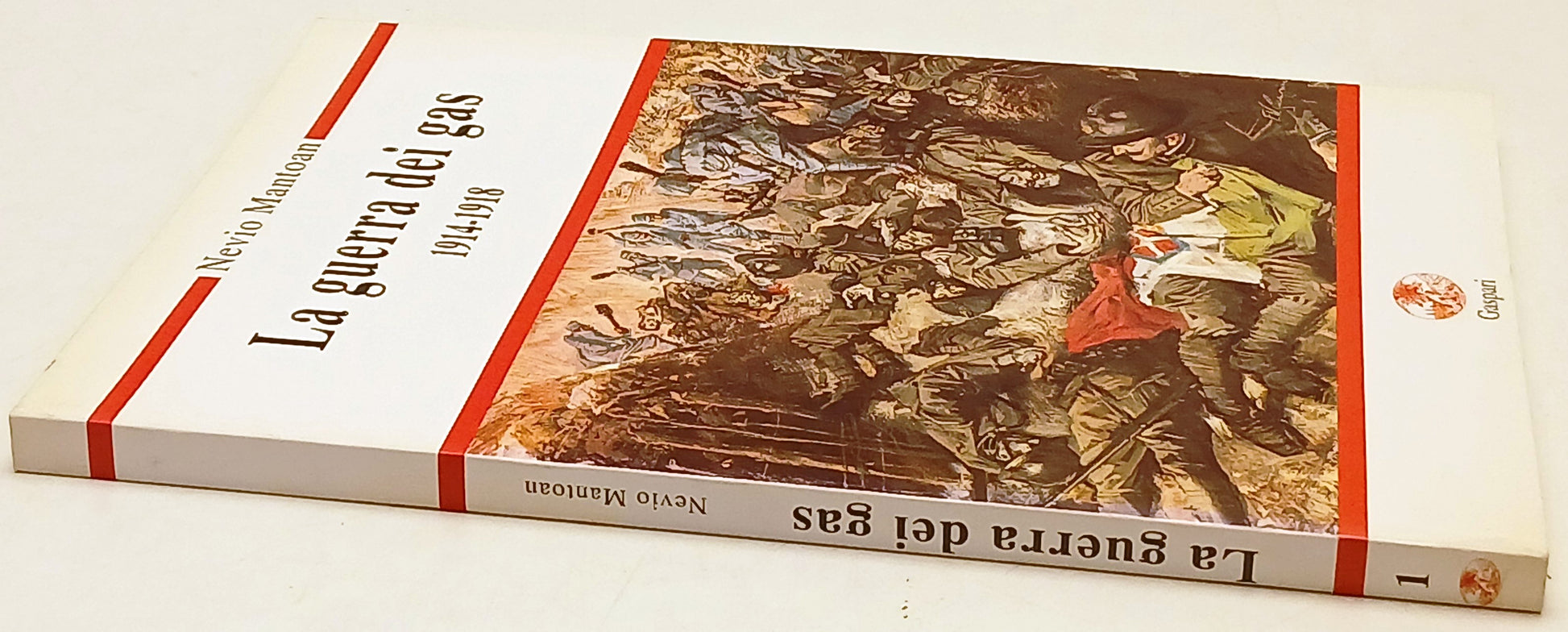 La guerra dei gas 1914-1918- Nevio Mantoan- Gaspari Collezionismo- 1a ed.-ZFS237