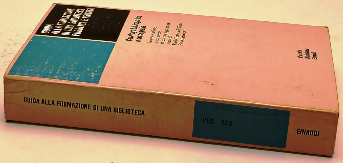 Guida alla formazione biblioteca pubblica e privata - Einaudi PBE - 1a ed.- XFS