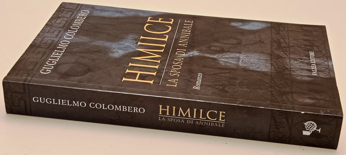 Himilce La sposa di Annibale - Guglielmo Colombero - Falzea - 1a ed. - ZFS287